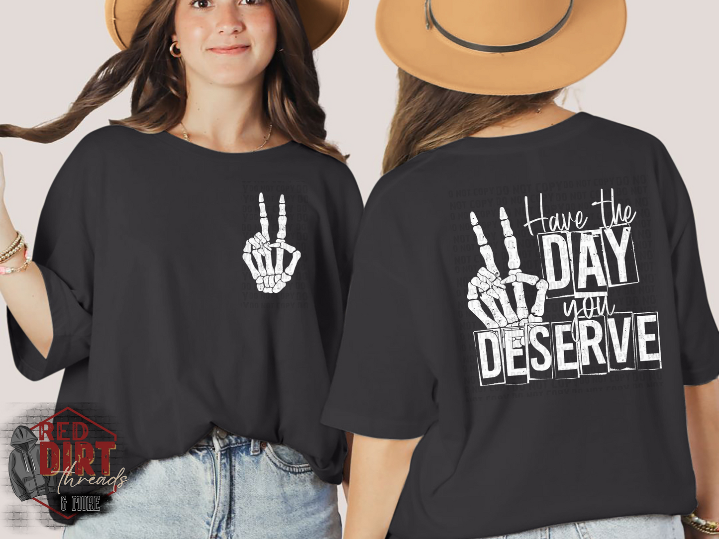 Have The Day You Deserve T-Shirt | Uplifting/Mental Health Shirt | Fast Shipping | Super Soft Shirts for Men/Women