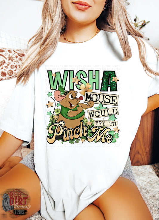Wish a Mouse Would Try to Pinch Me DTF Transfer | St. Patrick's Day DTF Transfer | Ready to Press | High Quality DTF Transfers | Fast Shipping