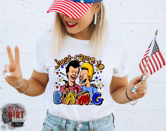 Just Came to Bang DTF Transfer | Trendy Fourth of July DTF Transfer | Ready to Press | High Quality DTF Transfers | Fast Shipping