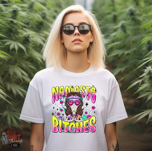 Namaste Bitches DTF Transfer | Trendy 420 Marijuana DTF Transfer | Ready to Press | High Quality DTF Transfers | Fast Shipping