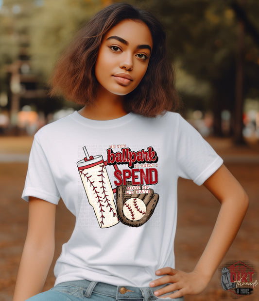 At the Ballpark is Where I Spend Most of my Days DTF Transfer | Trendy Sports DTF Transfer | Ready to Press | High Quality DTF Transfers | Fast Shipping