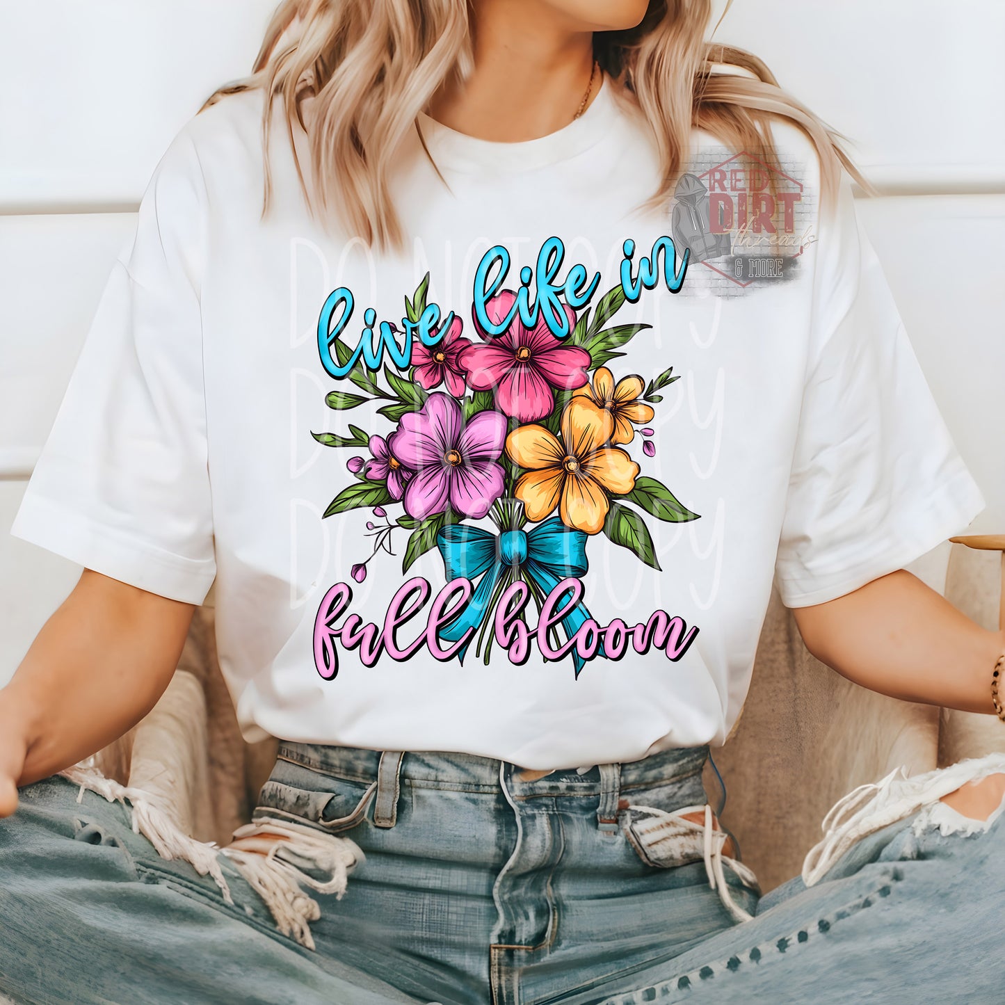 Live Life in Full Bloom DTF Transfer | Trendy Spring DTF Transfer | High Quality Image Transfers | Ready to Press | Fast Shipping