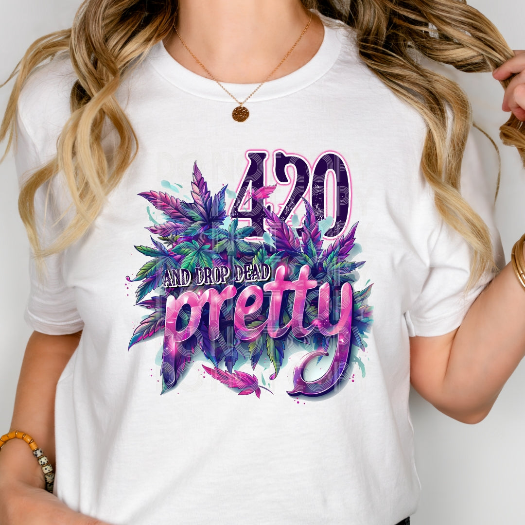 420 and Drop Dead Pretty DTF Transfer | Trendy Marijuana DTF Transfer | Ready to Press | High Quality DTF Transfers | Fast Shipping