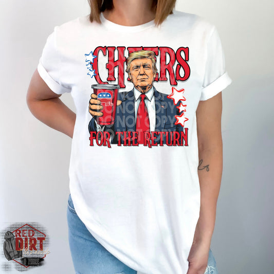 Cheers for the Return DTF Transfer | Trendy Political DTF Transfer | High Quality Image Transfers | Ready to Press | Fast Shipping