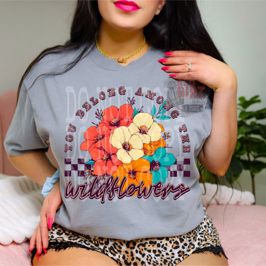 You Belong Among The Wildflowers T-Shirt | Trendy Spring Shirt | Fast Shipping | Super Soft Shirts for Men/Women/Kid's