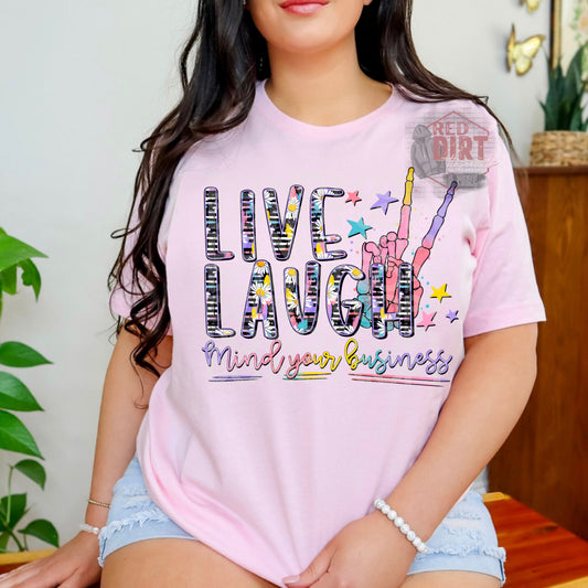 Live Laugh Mind Your Business T-Shirt | Trendy Snarky Shirt | Fast Shipping | Super Soft Shirts for Men/Women/Kid's