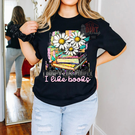 I Don't Like People I Like Books T-Shirt | Trendy Snarky Shirt | Fast Shipping | Super Soft Shirts for Men/Women/Kid's