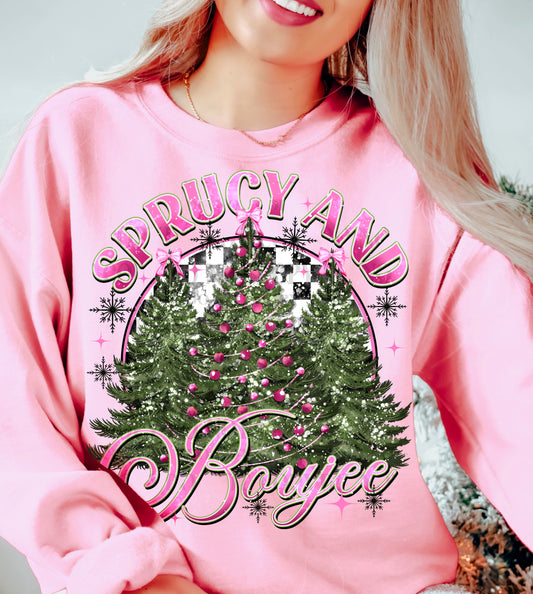 Sprucy and Boujee Sweat Shirt | Trendy Christmas Hoodie | Fast Shipping | Super Soft Shirts for Women