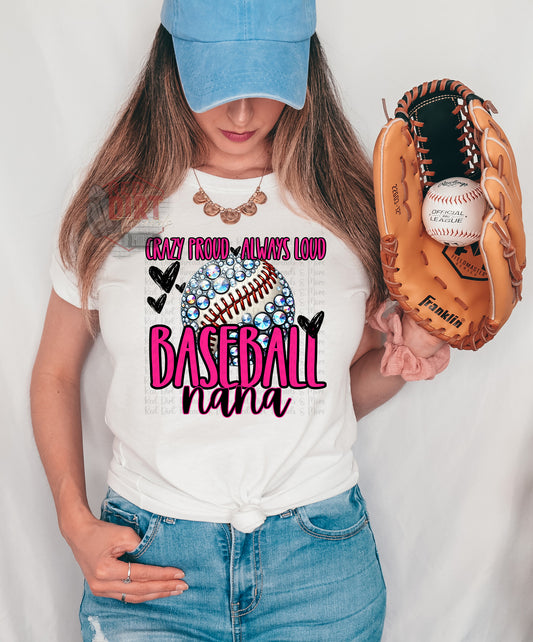 Crazy Proud Always Loud Baseball Nana DTF Transfer | Trendy Sports DTF Transfer | High Quality Image Transfers | Ready to Press | Fast Shipping