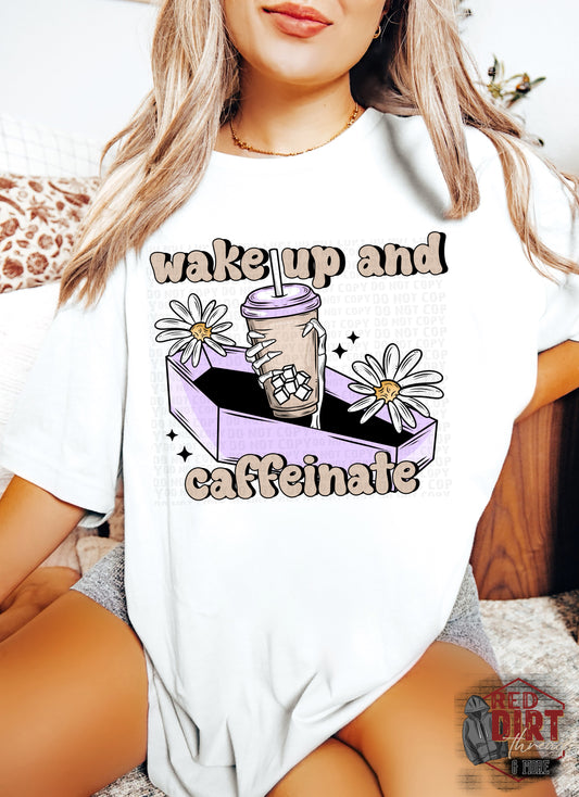 Wake Up and Caffeinate DTF Transfer | Trendy DTF Transfer | Ready to Press | High Quality DTF Transfers | Fast Shipping