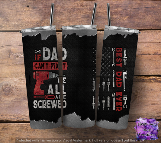 If Dad Can't Fix It We're All Screwed Insulated Tumbler with Plastic Lid and Sealed Reusable Straw | Trendy Dad Cup | Hot/Cold Tumbler