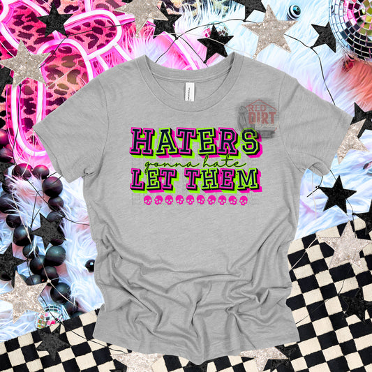 Haters Gonna Hate Let Them DTF Transfer | Trendy Snarky DTF Transfer | High Quality Image Transfers | Ready to Press | Fast Shipping