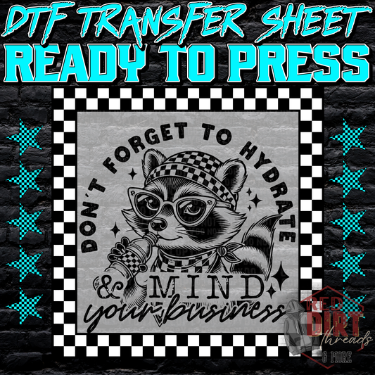 Don't Forget to Hydrate and Mind Your Business DTF Transfer | Trendy DTF Transfer | Ready to Press | High Quality DTF Transfers | Fast Shipping