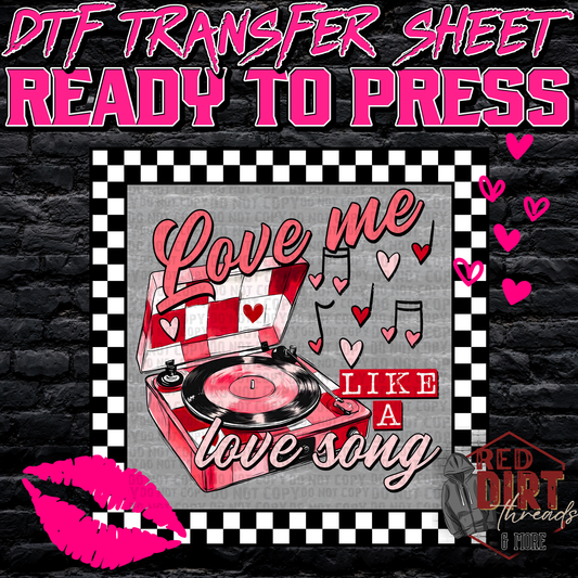 Love Me Like a Love Song DTF Transfer | Trendy Valentine's Day DTF Transfer | Ready to Press | High Quality DTF Transfers | Fast Shipping