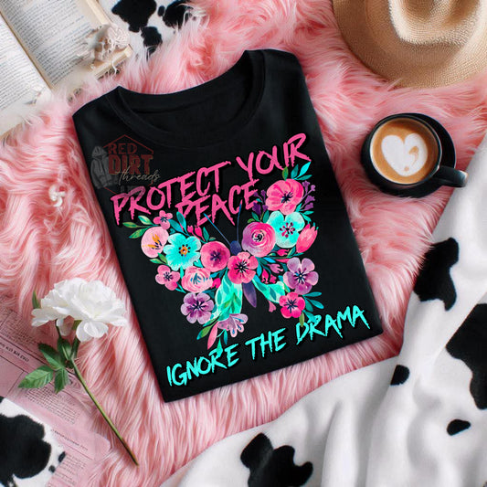 Protect Your Peace Ignore The Drama DTF Transfer | Trendy Snarky DTF Transfer | High Quality Image Transfers | Ready to Press | Fast Shipping