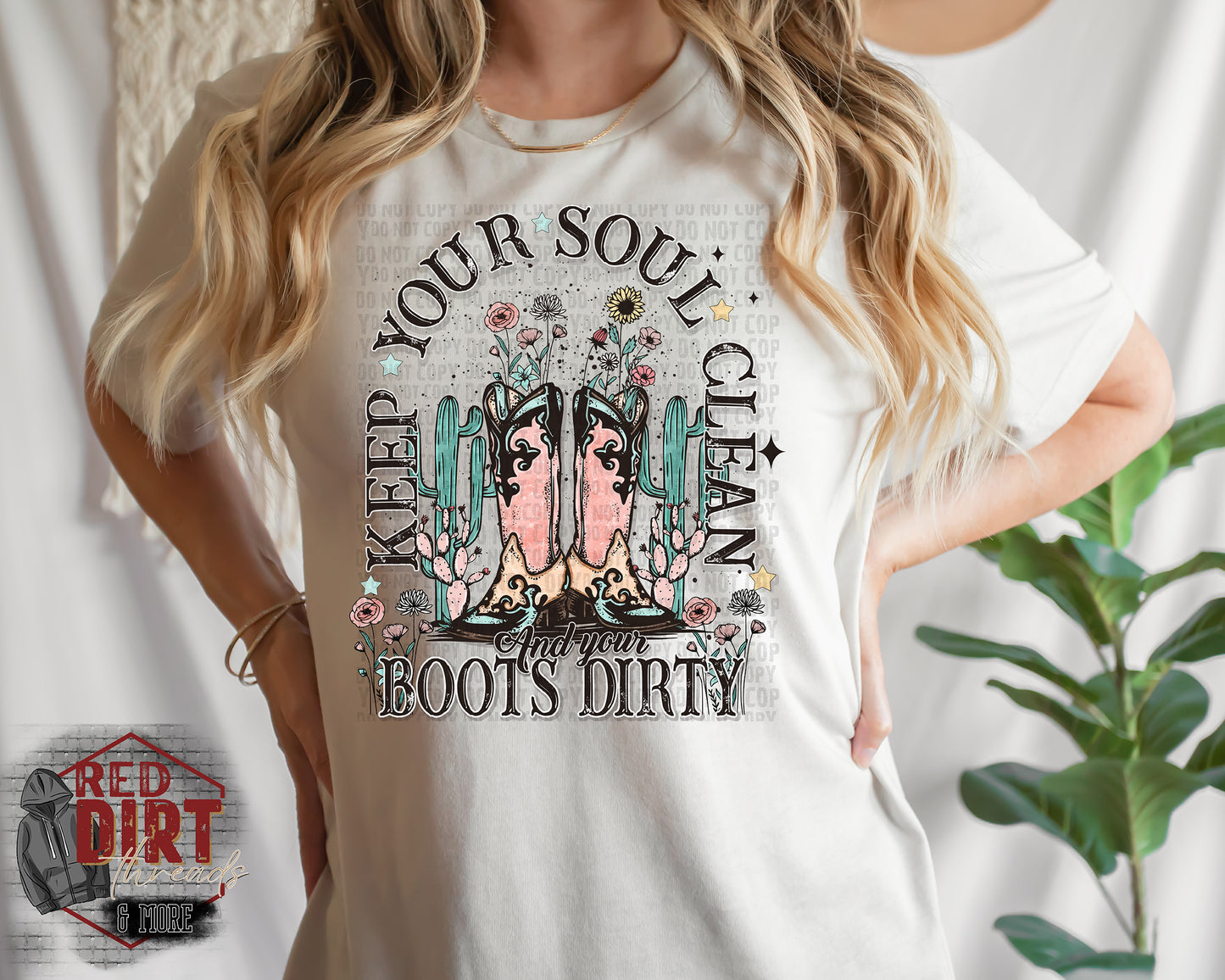 Keep Your Soul Clean And Your Boots Dirty DTF Transfer | Western DTF Transfer | High Quality Image Transfers | Ready to Press | Fast Shipping