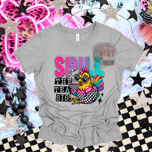 Spill the Tea Sis T-Shirt | Trendy Shirt | Fast Shipping | Super Soft Shirts for Men/Women/Kid's