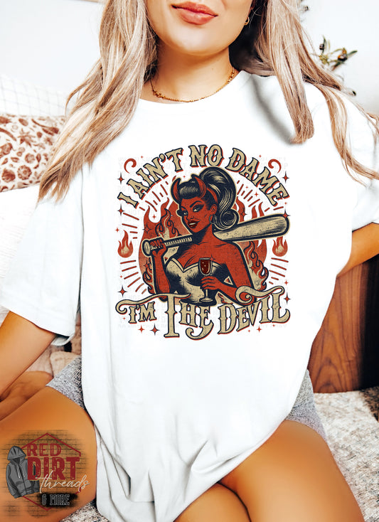 I Ain't No Dame I'm The Devil DTF Transfer | Trendy DTF Transfer | Ready to Press | High Quality DTF Transfers | Fast Shipping