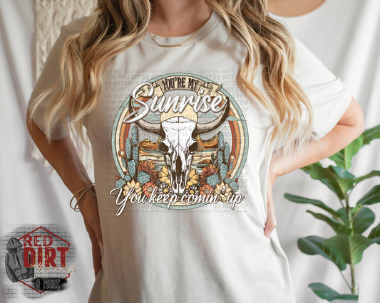 You're My Sunrise DTF Transfer | Country Music DTF Transfer | High Quality Image Transfers | Ready to Press | Fast Shipping